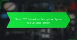 Classic DVD Collections: Resurgence, Appeal and Collector Interest