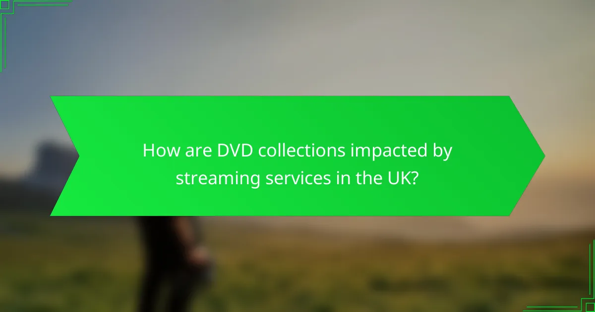 How are DVD collections impacted by streaming services in the UK?
