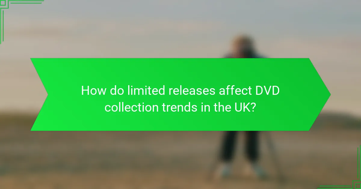 How do limited releases affect DVD collection trends in the UK?