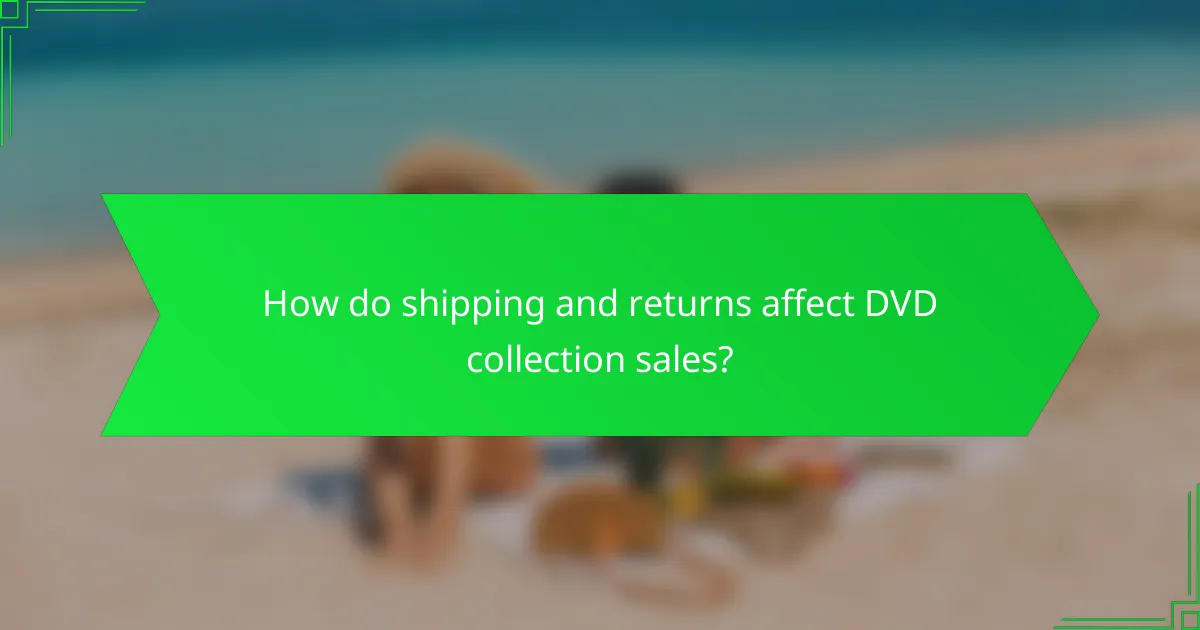 How do shipping and returns affect DVD collection sales?