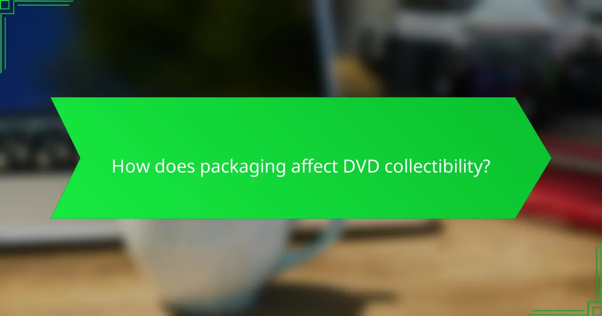 How does packaging affect DVD collectibility?