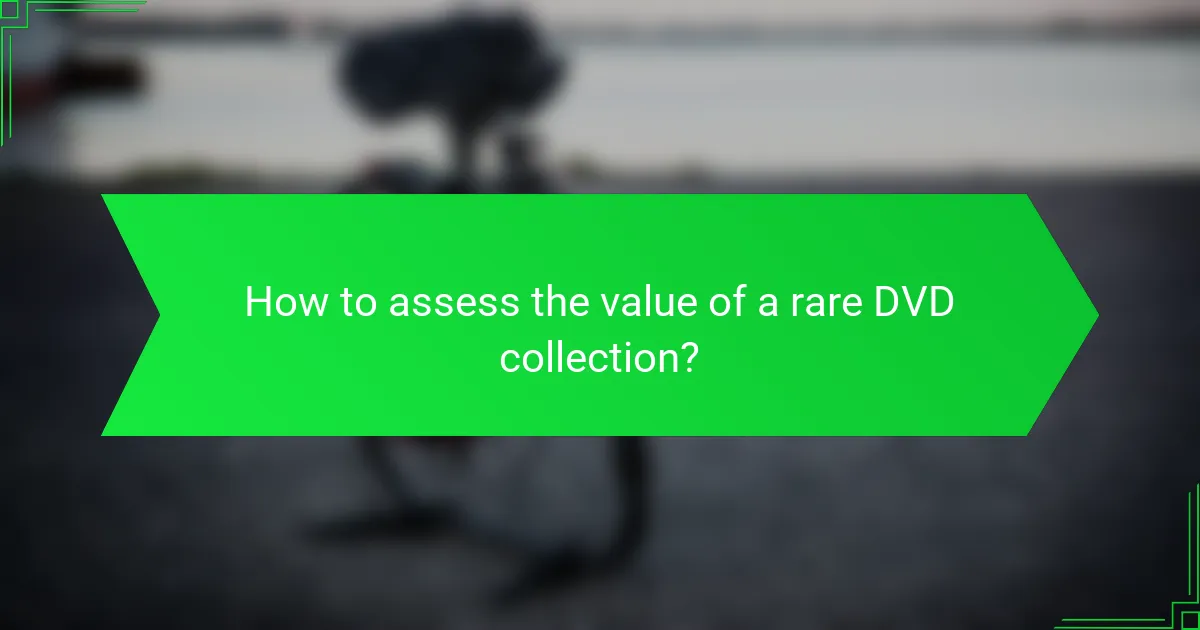 How to assess the value of a rare DVD collection?