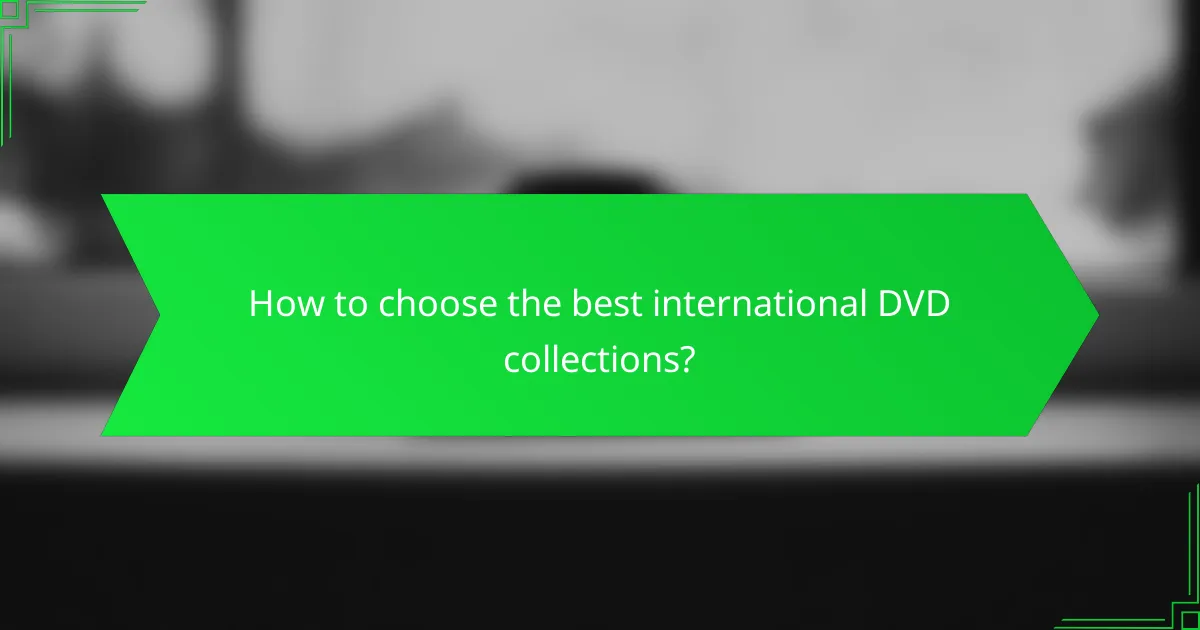 How to choose the best international DVD collections?