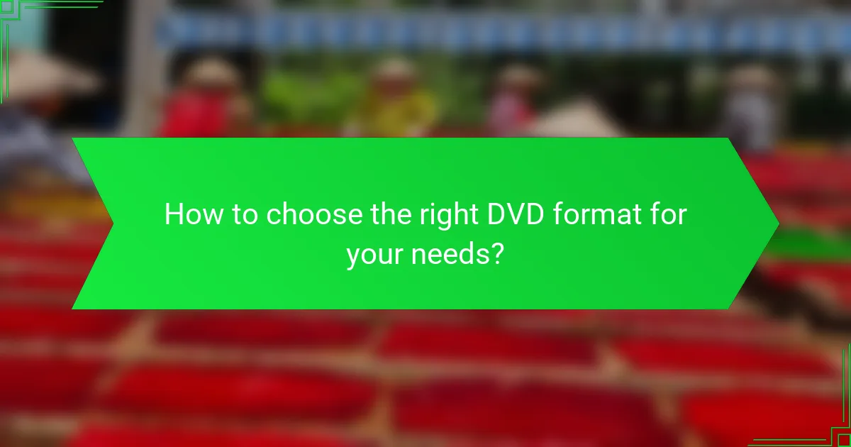 How to choose the right DVD format for your needs?