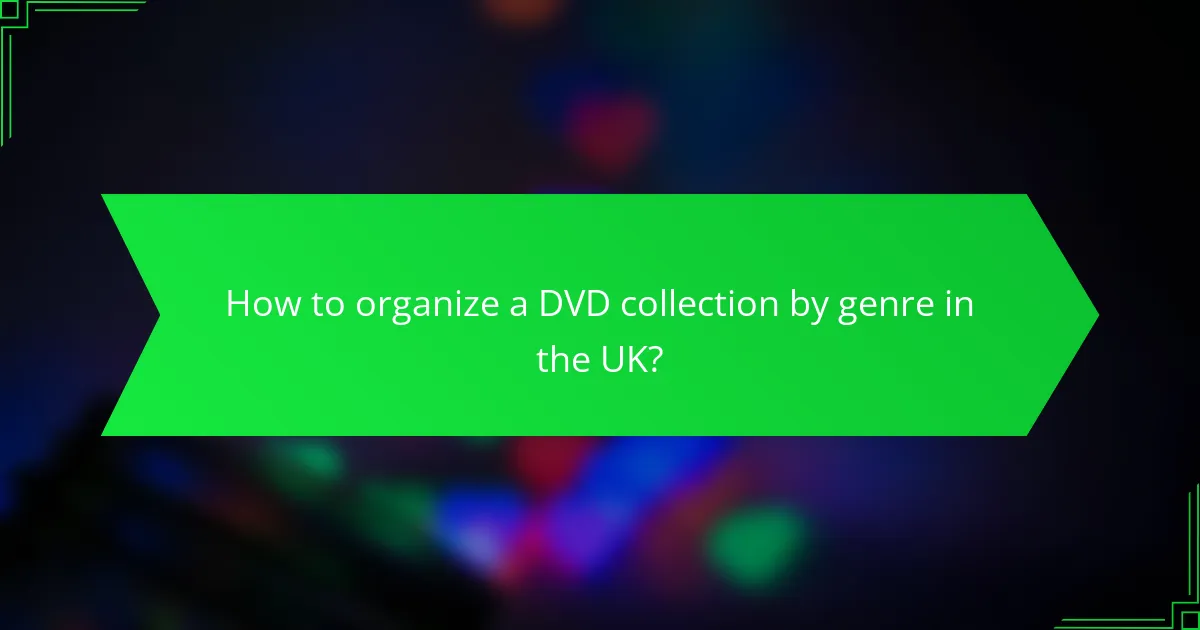 How to organize a DVD collection by genre in the UK?