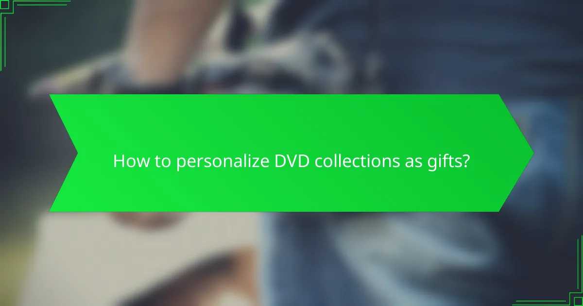 How to personalize DVD collections as gifts?