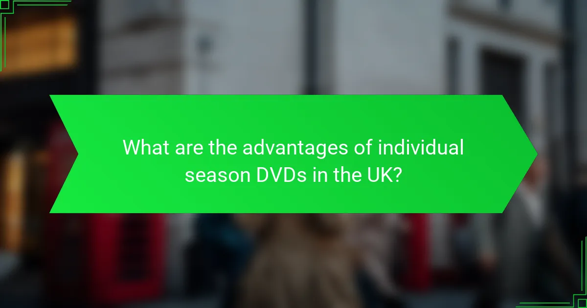 What are the advantages of individual season DVDs in the UK?