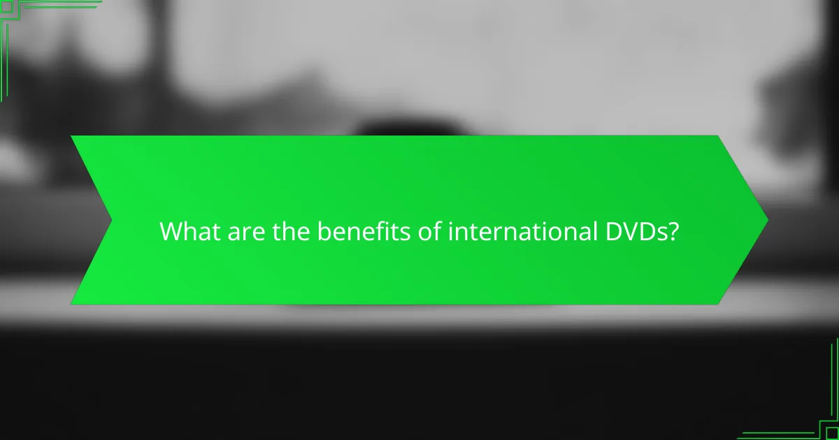 What are the benefits of international DVDs?