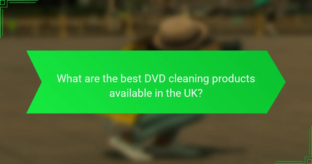 What are the best DVD cleaning products available in the UK?
