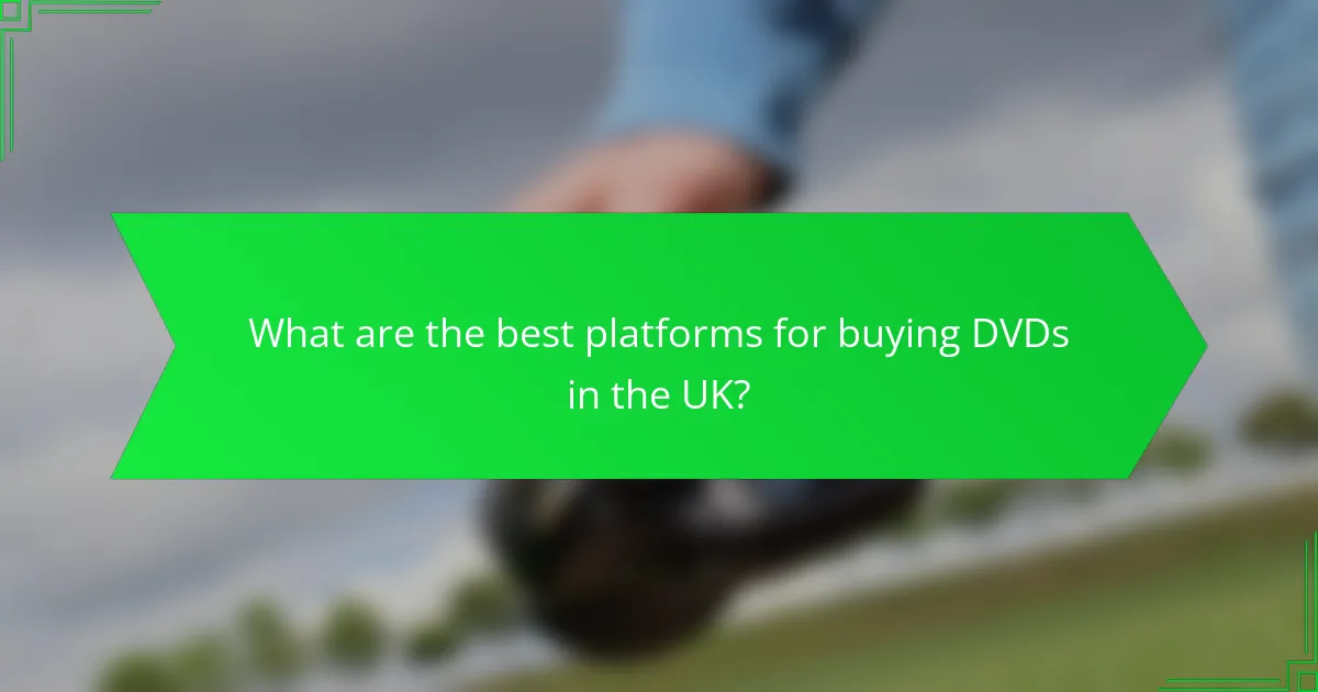 What are the best platforms for buying DVDs in the UK?