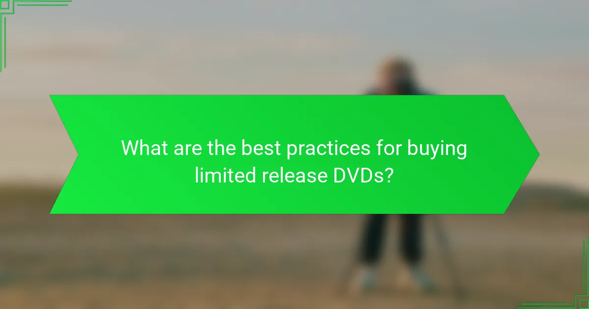 What are the best practices for buying limited release DVDs?