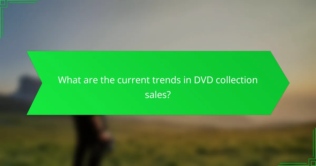 What are the current trends in DVD collection sales?
