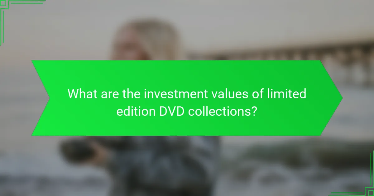 What are the investment values of limited edition DVD collections?