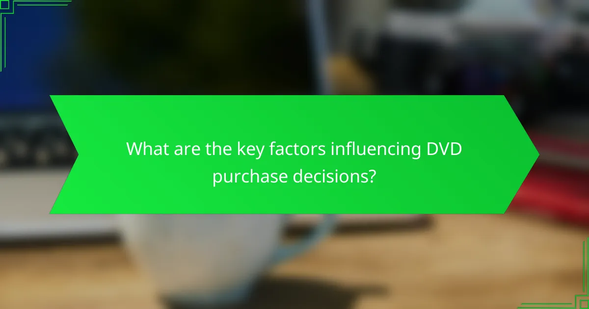 What are the key factors influencing DVD purchase decisions?