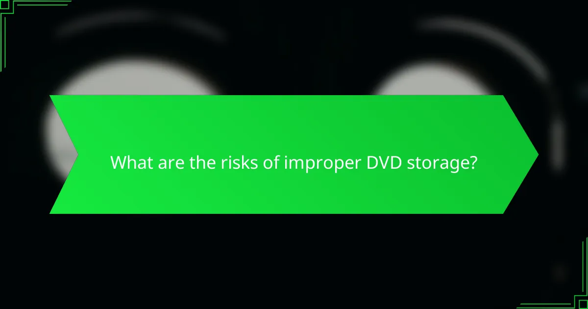 What are the risks of improper DVD storage?
