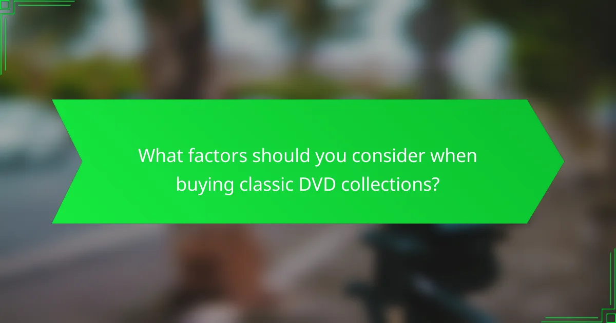 What factors should you consider when buying classic DVD collections?