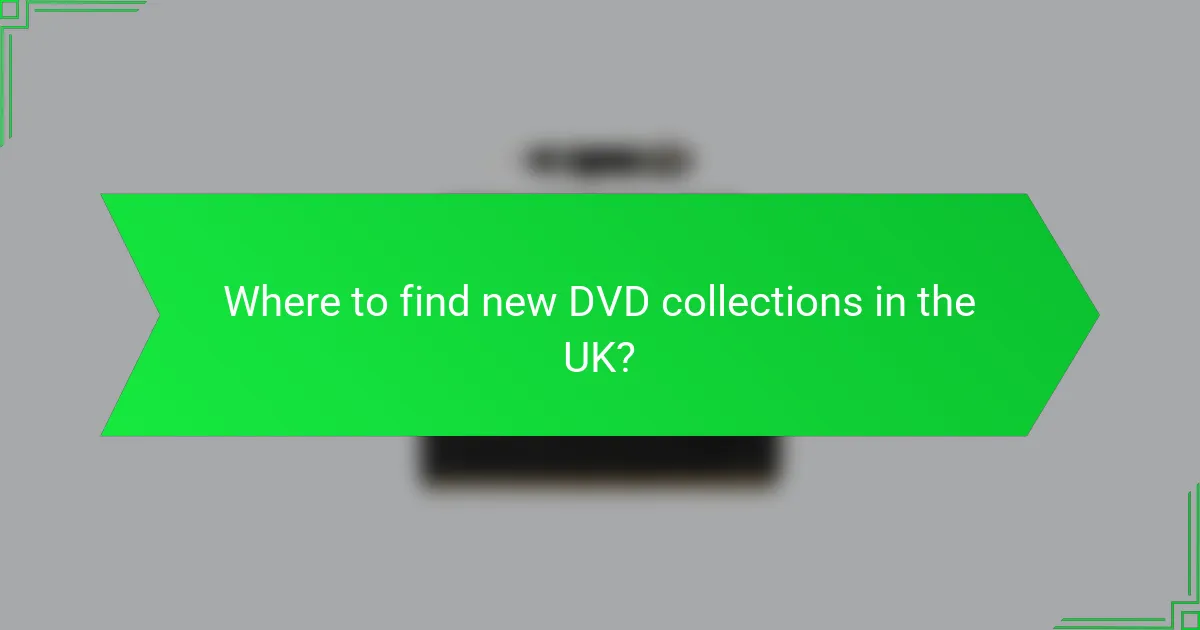 Where to find new DVD collections in the UK?